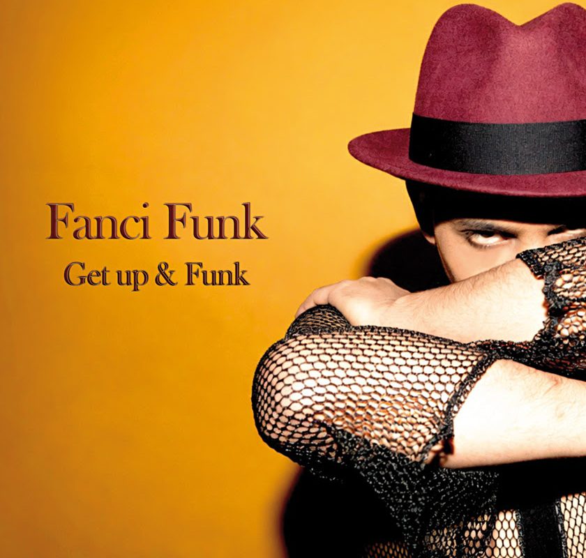Get Up and Funk from Multi Talented Artist and Producer Fanci Funk